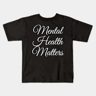 mental health matters Kids T-Shirt